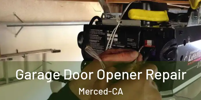  Garage Door Opener Repair Merced-CA