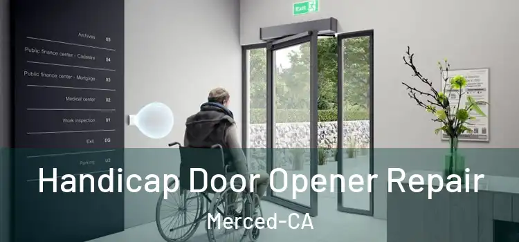  Handicap Door Opener Repair Merced-CA
